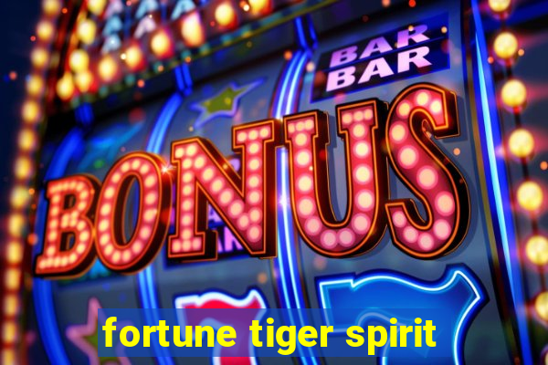 fortune tiger spirit